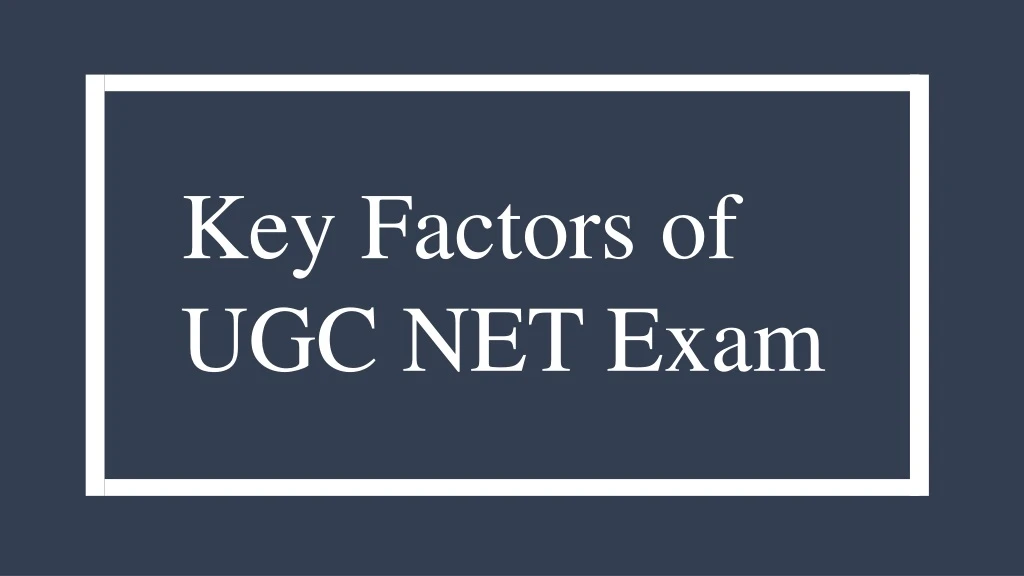 key factors of ugc net exam