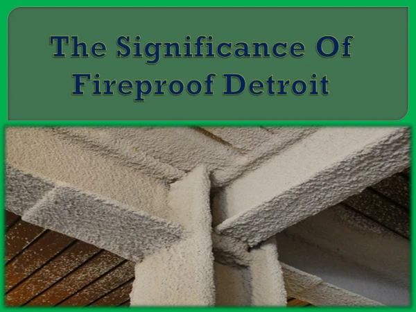 The Significance Of Fireproof Detroit