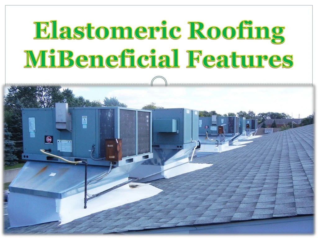 elastomeric roofing mibeneficial features