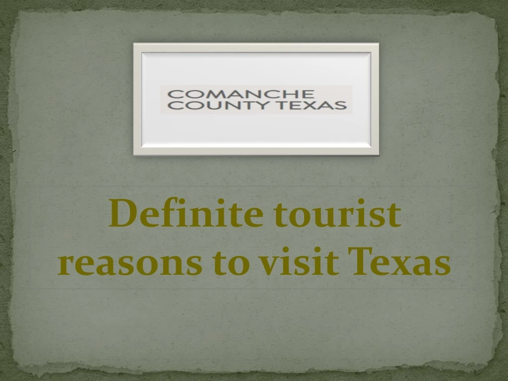 definite tourist reasons to visit texas