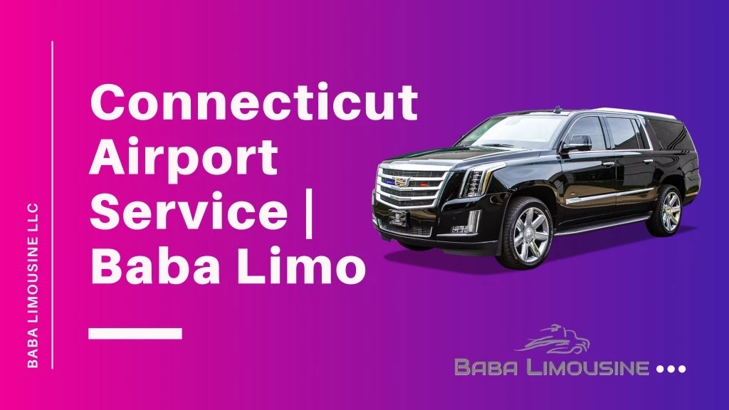 connecticut airport service baba limo