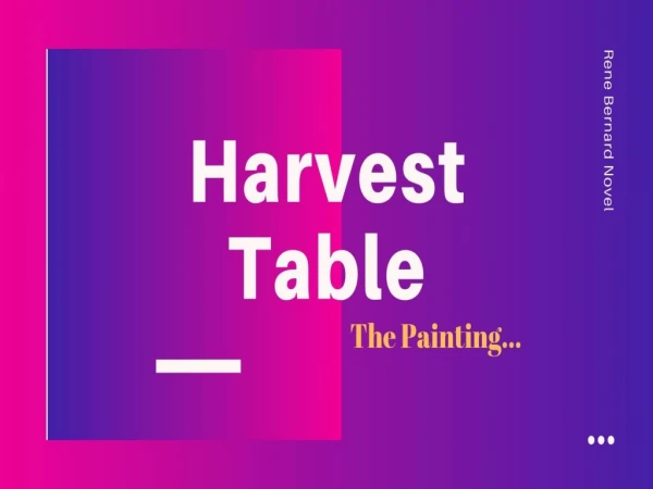 Harvest Table - Check Out this Painting by John