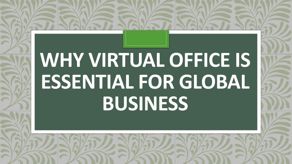 why virtual office is essential for global business