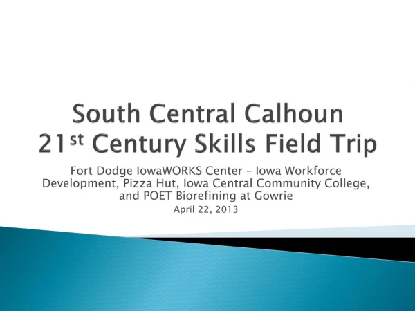 South Central Calhoun 21 st Century Skills Field Trip