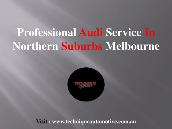 Professional Audi Service In Northern Suburbs Melbourne