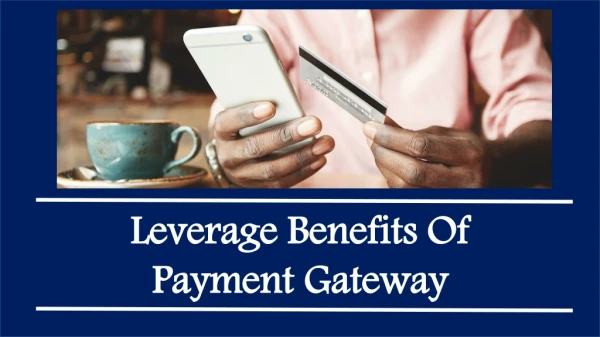 Benefits Of Using Best Payment Gateway
