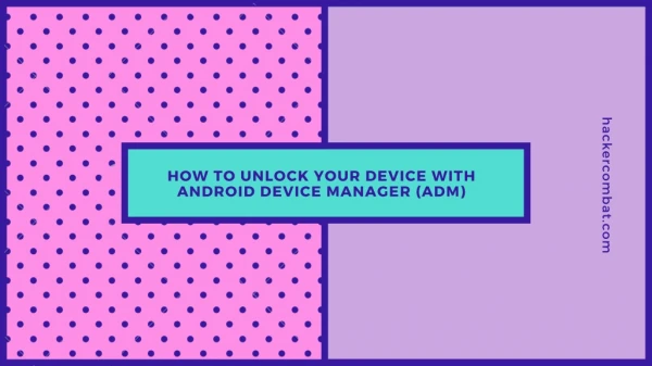 How to Unlock Your Android Device Using Android Device Manager?