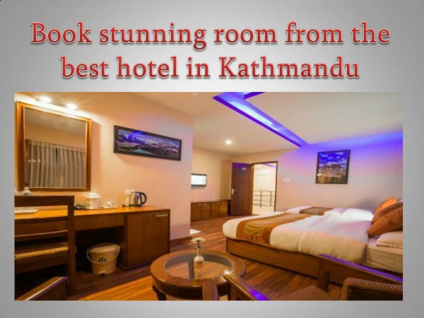 Book stunning room from the best hotel in Kathmandu