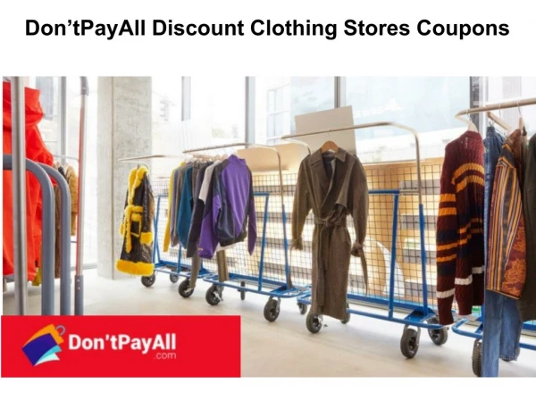 Don’tPayAll Discount Clothing Stores Coupons: How Useful They Can Be At Times of Emergency
