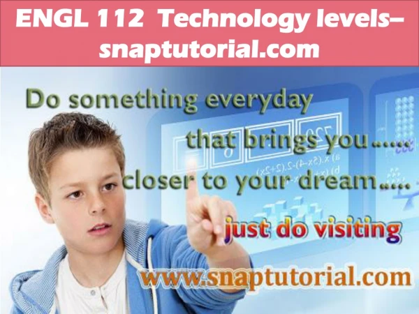 ENGL 112 Technology levels--snaptutorial.com