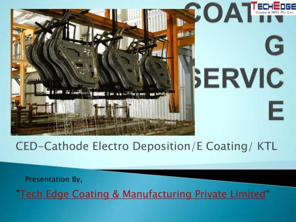 Advantages of CED Coating Service by TechEdge Coating & Manufacturing Private Limited