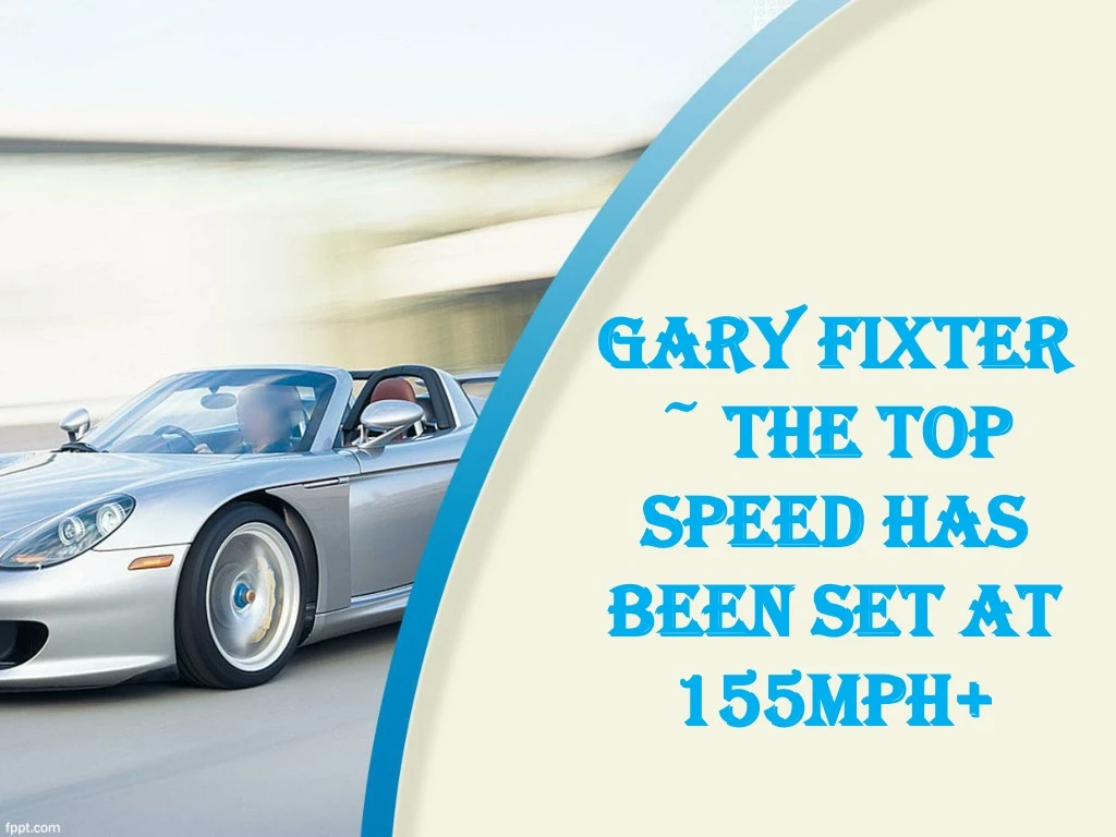 gary fixter the top speed has been set at 155mph