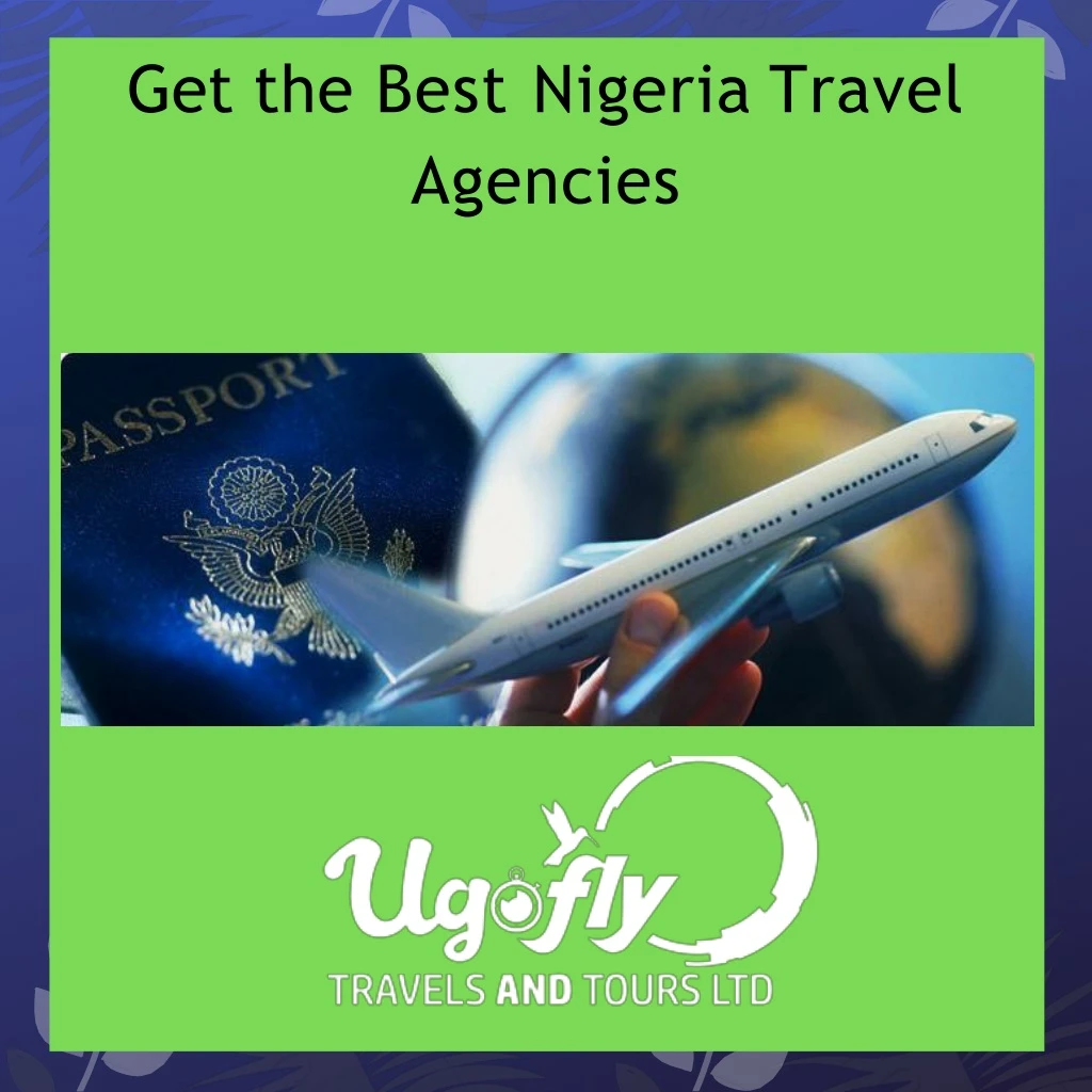 get the best nigeria travel agencies