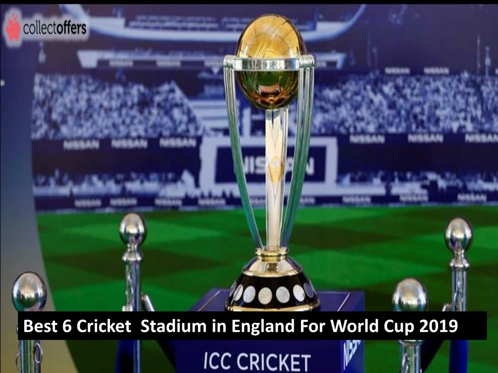 best 6 cricket stadium in england for world