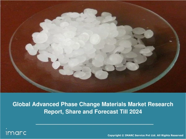 Advanced Phase Change Materials Market Report, Industry Trends,