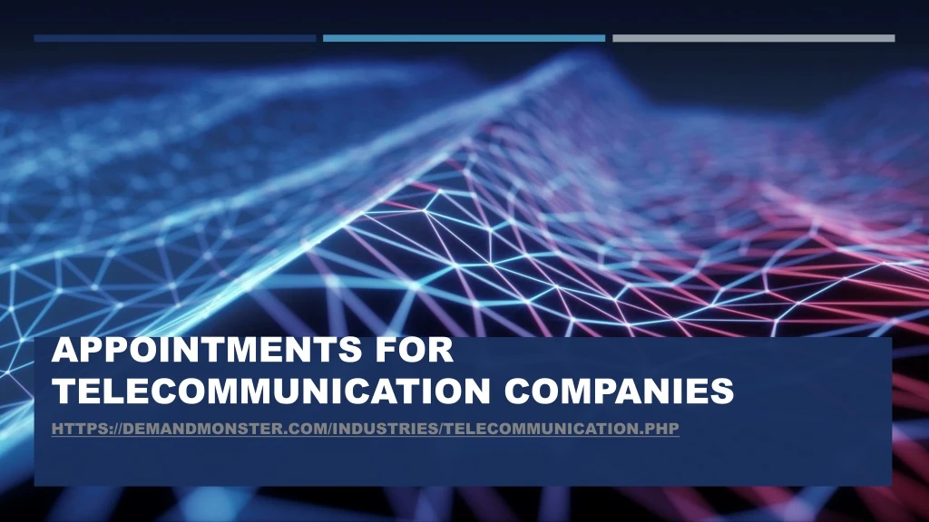 appointments for telecommunication companies