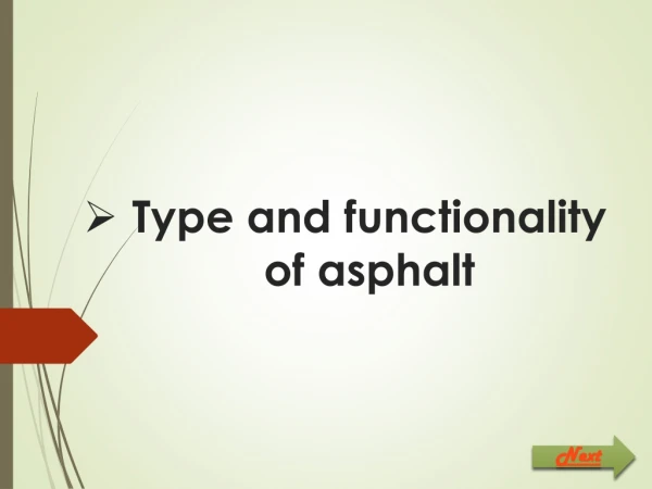 Type and functionality of asphalt