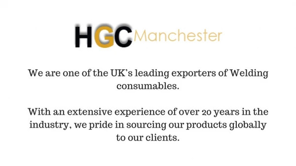 HCG Manchester - UK’s leading exporters of Welding consumables