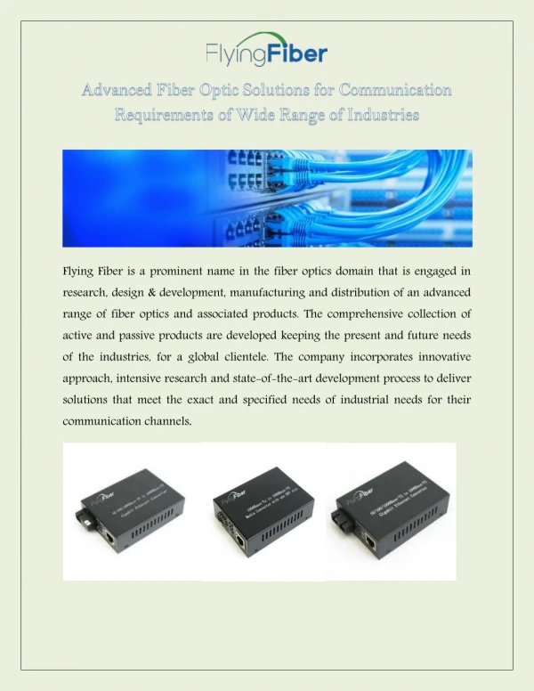 Advanced Fiber Optic Solutions for Communication Requirements of Wide Range of Industries