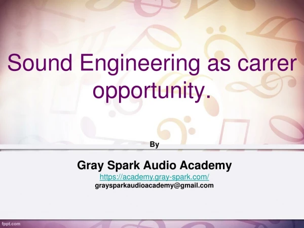 Gray Spark Audio presents Sound Engineering As Career