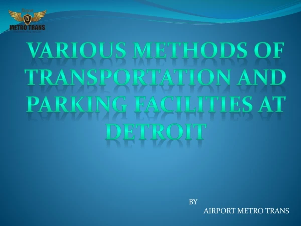 Various Methods of Transportation and Parking Facilities at Detroit