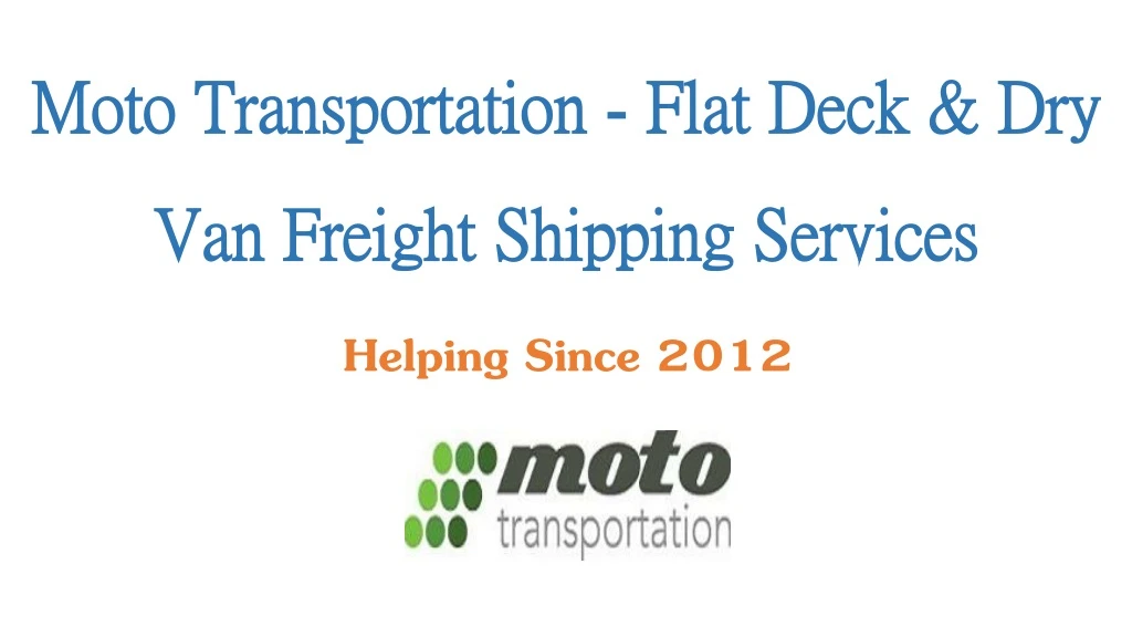 moto transportation flat deck dry van freight shipping services