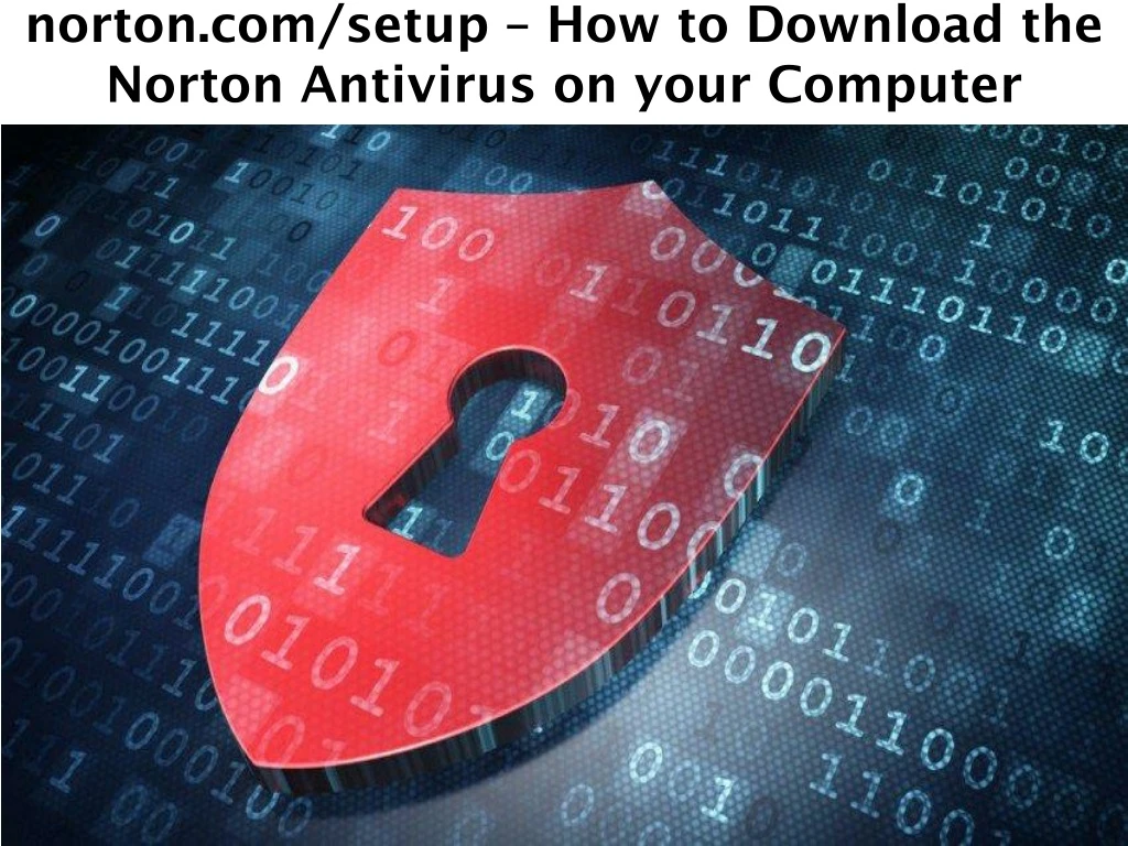 norton com setup how to download the norton antivirus on your computer