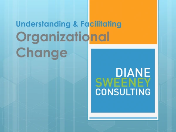 Understanding &amp; Facilitating Organizational Change