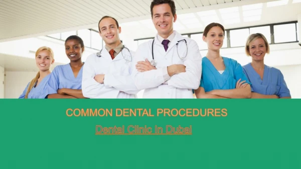 Common Dental Procedures - Dental Clinic in Dubai