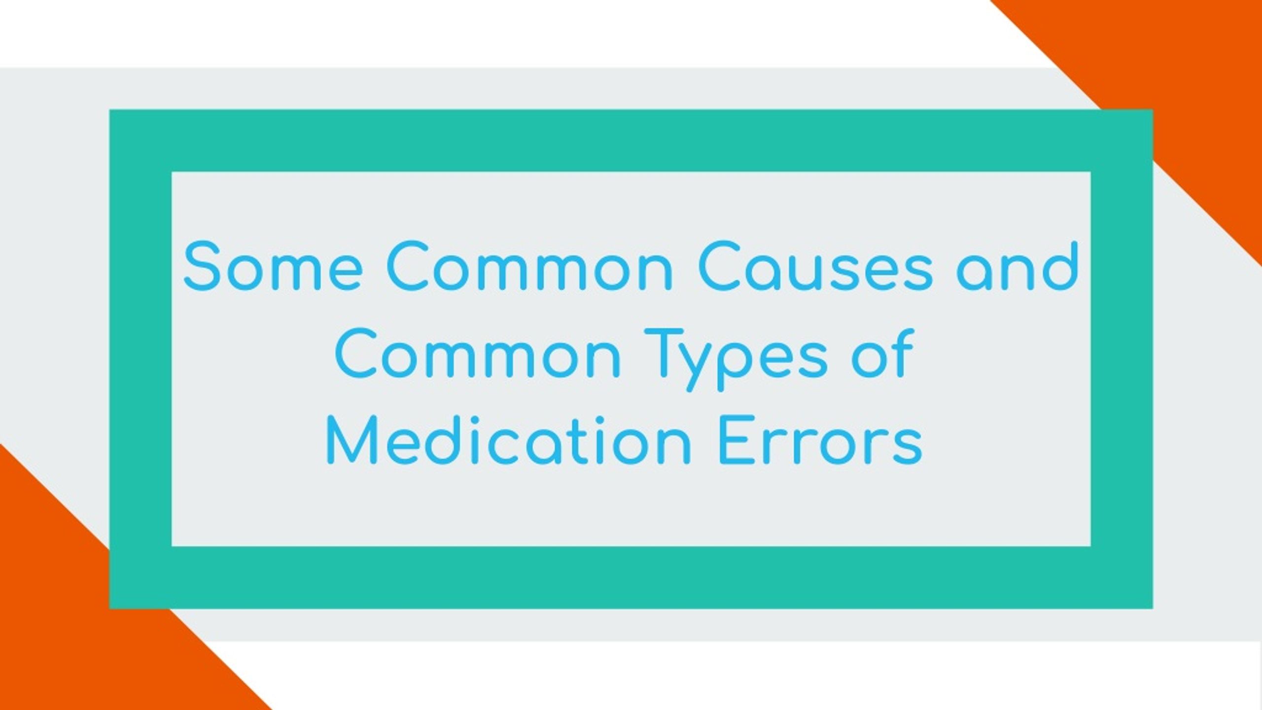 Medication Problem Types List PPT - Some Common Causes and Common Types of Medication Errors ...
