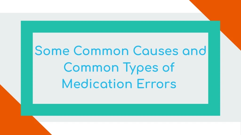 some common causes and common types of medication
