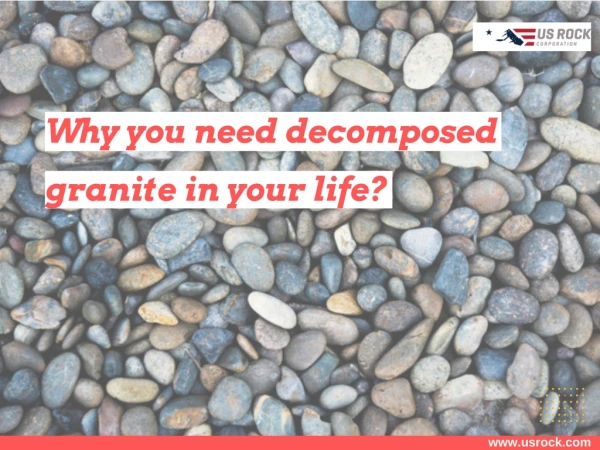 Why you need decomposed granite in your life | US Rock Corporation