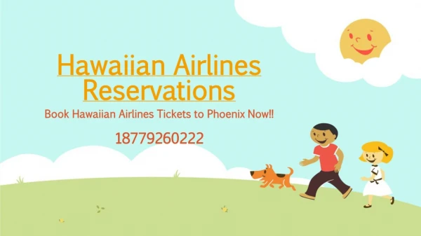 Book Hawaiian Airlines Tickets to Phoenix Now!!