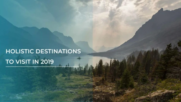 Holistic Destinations To Visit In 2019