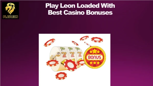 Play Leon Loaded With Best Casino Bonuses