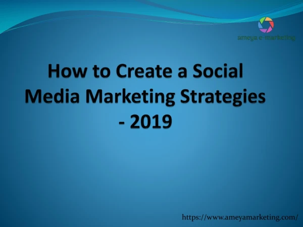 What Are The Social Media Marketing Strategies - 2019 | Ameya eMarketing