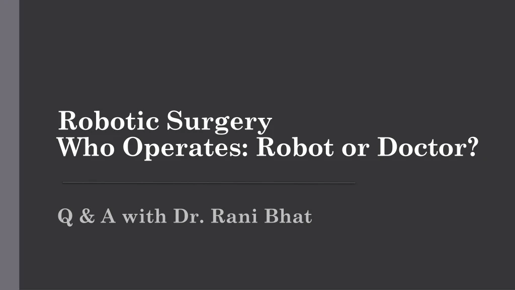 robotic surgery who operates robot or doctor