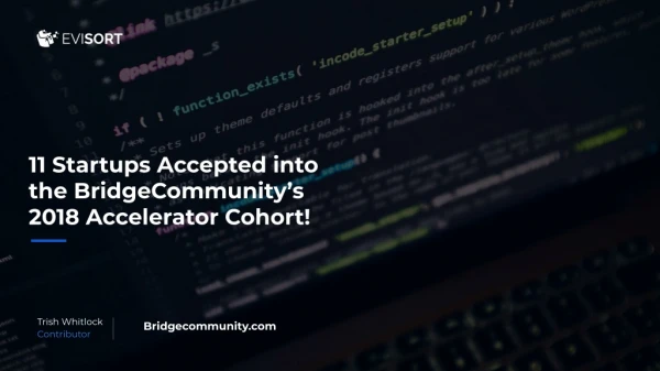 11 Startups Accepted into the BridgeCommunity’s 2018 Accelerator Cohort!