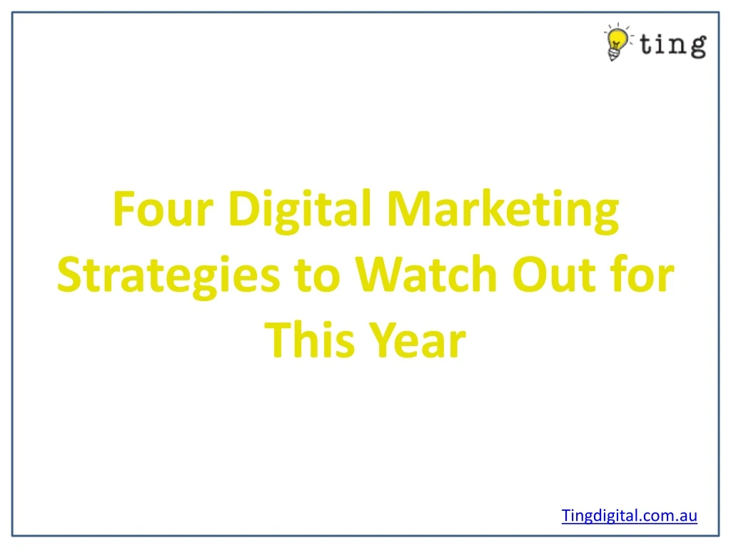 four digital marketing strategies to watch