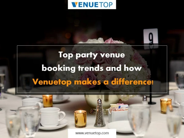 Top party venue booking trends and how Venuetop makes a difference!