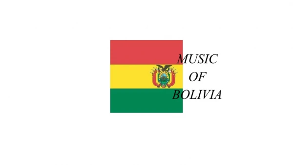 Music of Bolivia - Anthropology Project