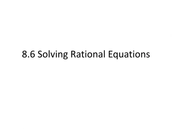 8.6 Solving Rational Equations