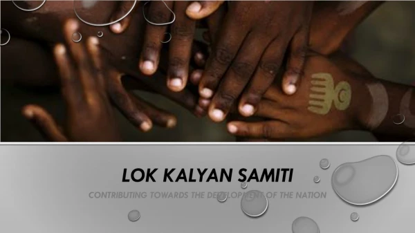 Lok Kalyan Samiti contributing towards the development of the nation.