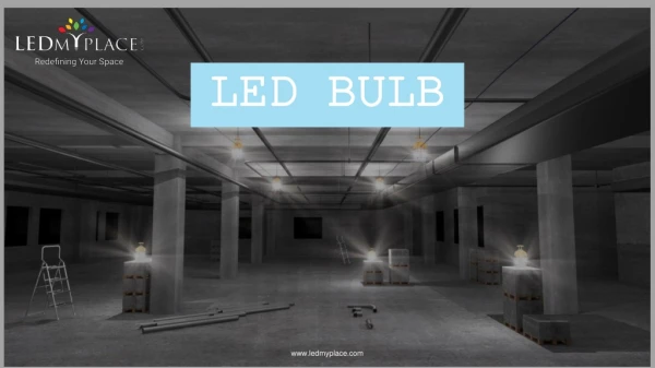 Switch to LED Bulb to Decorate your Home from Inside
