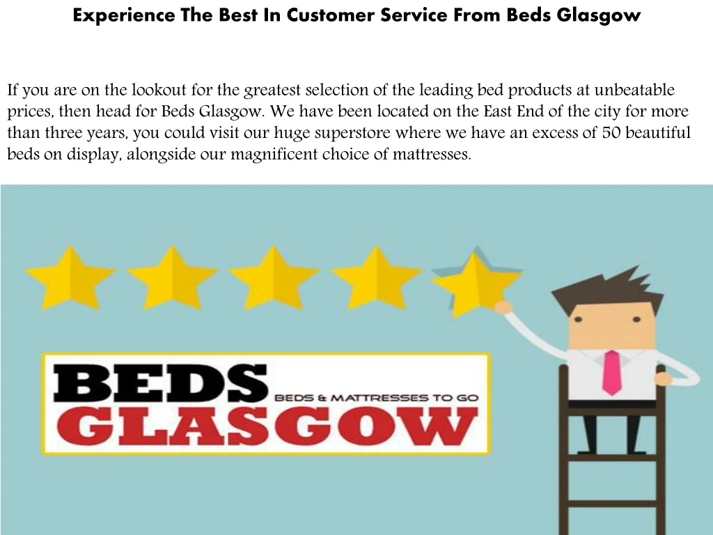 experience the best in customer service from beds