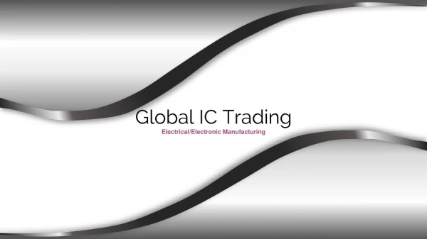 Electrical and Electronic Manufacturing- Global IC Trading