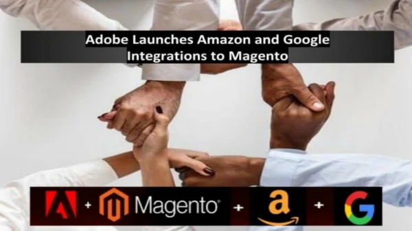 Adobe Launches Amazon and Google integrations to Magento