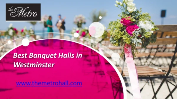 Best Banquet Halls in Westminster - www.themetrohall.com