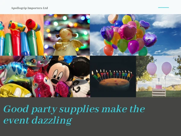 Good party supplies make the event dazzling