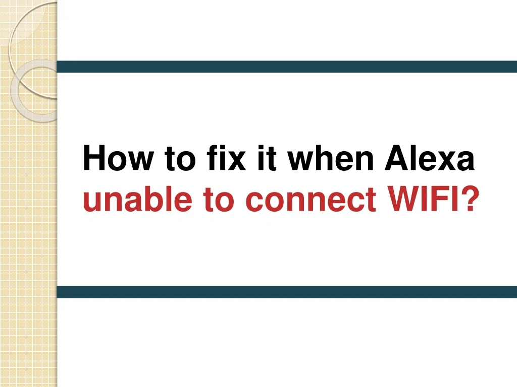 how to fix it when alexa unable to connect wifi